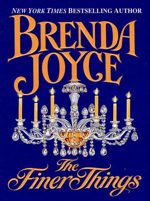Title details for The Finer Things by Brenda Joyce - Available